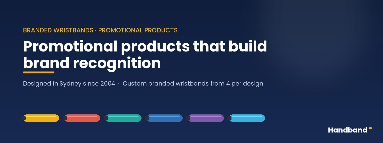 Promotional products that build brand recognition — custom branded wristbands by Handband, designed in Sydney